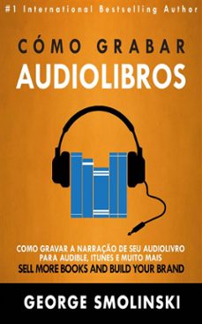 como grabar audiolibros (ebook)-george smolinski-9781507179604