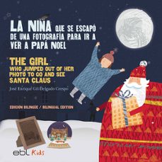 la niña que se escapo de una fotografia para ir a ver a papa noel-jose enrique gil-delgado crespo-9781524318604