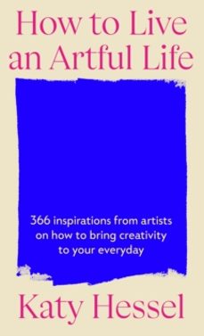 how to live an artful life-katy hessel-9781529155204