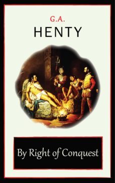 by right of conquest (ebook)-g. a. henty-9781531282004
