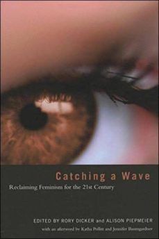 catching a wave: reclaiming feminism for the 21st century-9781555535704