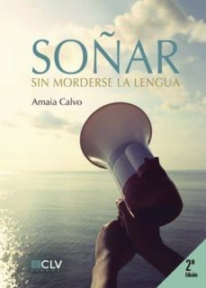 soñar sin morderse la lengua (ebook)-amaia calvo-9781629345604