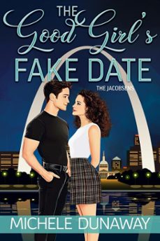 the good girl's fake date (ebook)-michele dunaway-9781636323404