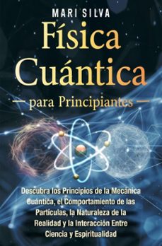 fisica cuantica para principiantes (ebook)-mari silva-9781638184904