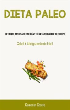 dieta paleo: ultimate impulsa tu energia y el metabolismo de tu cuerpo (ebook)-9781667455204
