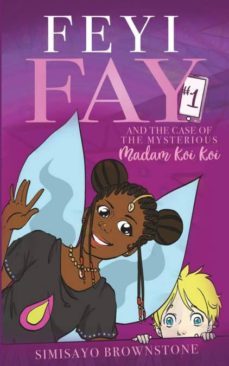 FEYI FAY AND THE CASE OF THE MYSTERIOUS MADAM KOI KOI | SIMISAYO ...