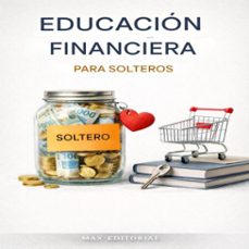 educación financiera para solteros (ebook)-max editorial-9781779743404