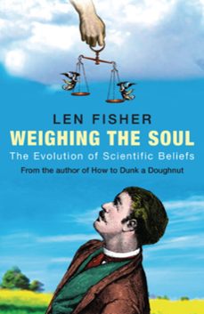 weighing the soul (ebook)-len fisher-9781780220604