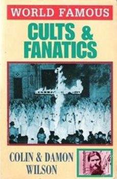 world famous cults and fanatics (ebook)-colin wilson-9781780333304