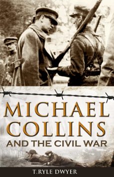 michael collins and the civil war (ebook)-ryle t dwyer-9781781171004