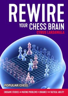 rewire your chess brain: (ebook)-cyrus lakdawala-9781781945704