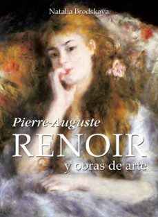 pierre-auguste renoir y obras de arte (ebook)-natalia brodskaya-9781783102204