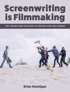 screenwriting is filmmaking (ebook)-brian dunnigan-9781785006104