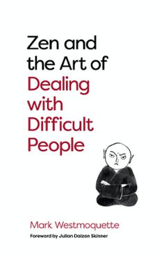 zen and the art of dealing with difficult people (ebook)-mark westmoquette-9781786786104