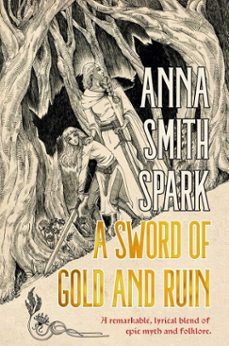 a sword of gold and ruin (ebook)-anna smith spark-9781787589704
