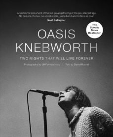 oasis: knebworth: two nights that will live forever-daniel rachel-jill furmanovsky-9781788402804