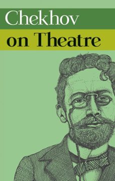 chekhov on theatre (ebook)-anton chekhov-9781788500104