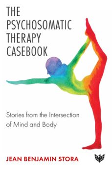 the psychosomatic therapy casebook (ebook)-jean benjamin stora-9781800131804