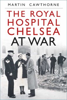 the royal hospital chelsea at war (ebook)-martin cawthorne-9781803996004