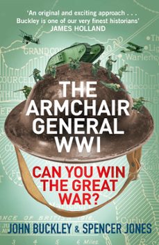 the armchair general world war one (ebook)-john buckley-spencer jones-9781804941904