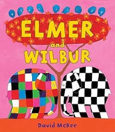 elmer and wilbur-david mckee-9781842709504