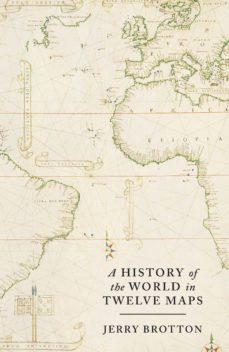 a history of the world in twelve maps (ebook)-jerry brotton-9781846145704