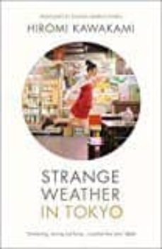strange weather in tokyo-hiromi kawakami-9781846275104