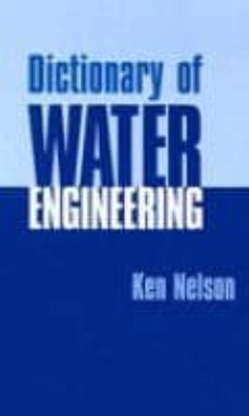 dictionary of water engineering-ken nelson-9781853394904