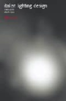 italian lighting design: 1945-2000-alberto bassi-9781904313304