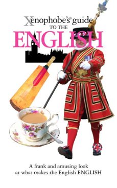 the xenophobe's guide to the english (ebook)-david milsted-9781908120304