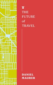 the future of travel (ebook)-daniel maurer-9781911545804