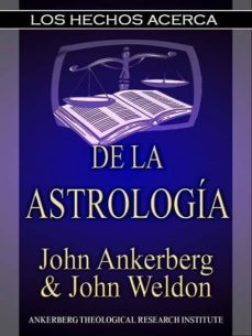 los hechos acerca de la astrologia (ebook)-john ankerberg-john weldon-9781937136604