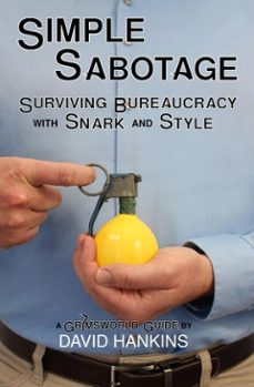 simple sabotage: surviving bureaucracy with snark and style (ebook)-david hankins-9781962740104