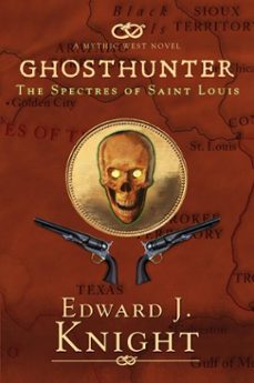 ghosthunter: the spectres of saint louis (ebook)-edward j. knight-9781966819004