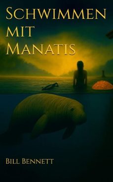 schwimmen mit manatis (ebook)-bill bennett-9781970628104