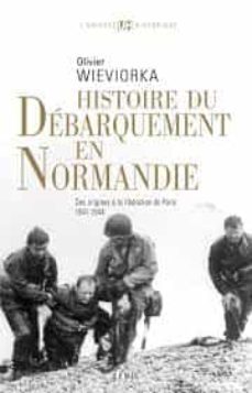 histoire du debarquement en normandie: des origines a la liberation de paris, 1941-1944-9782020528504