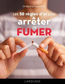 les 50 règles d'or pour arreter de fumer (ebook)-dr martine kuperminc-9782036088504