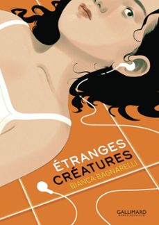 étranges créatures (ebook)-bianca bagnarelli-9782075228404