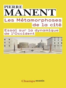 les metamorphoses de la cite (ebook)-pierre manent-9782081291904