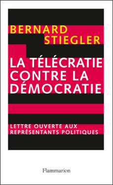 la telecratie contre la democratie (ebook)-bernard stiegler-9782081325104