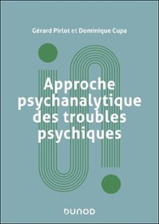 approche psychanalytique des troubles psychiques - 2e ed. (ebook)-gérard pirlot-dominique cupa-9782100896004