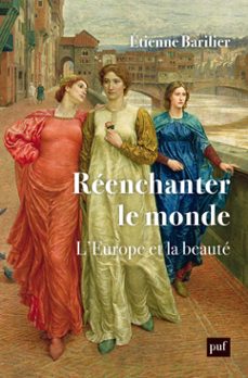 reenchanter le monde : leurope et la beaute (ebook)-etienne barilier-9782130855804