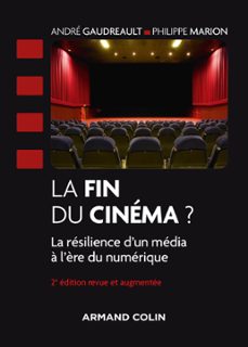 la fin du cinema ? - 2e ed. (ebook)-andre gaudreault-philippe marion-9782200637804