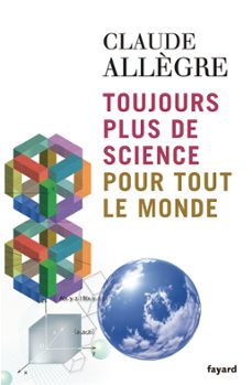 toujours plus de science pour tout le monde (ebook)-claude allegre-9782213685304