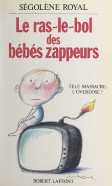le ras-le-bol des bebes zappeurs (ebook)-segolene royal-9782221232804