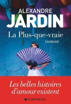 la plus-que-vraie-alexandre jardin-9782226441904