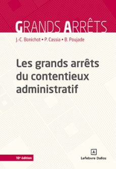 les grands arrêts du contentieux administratif 10ed (ebook)-jean-claude bonichot-paul cassia-bernard poujade-9782247250004