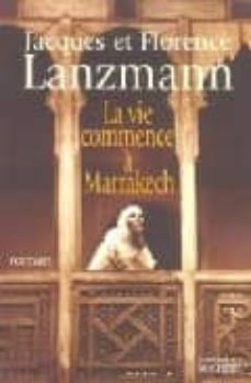 la vie commence a marrakech-jacques lanzmann-9782268048604