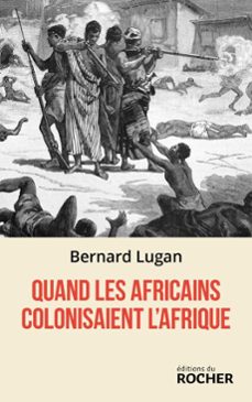 quand les africains colonisaient l'afrique (ebook)-bernard lugan-9782268113104