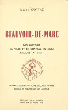 beauvoir-de-marc : son histoire, la ville et le chateau (xe siècle), l'eglise (xie siècle) (ebook)-joseph cottaz-9782307002604